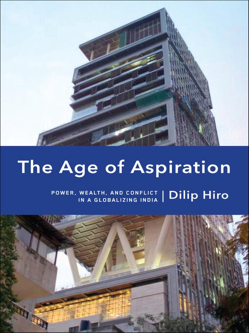 Title details for The Age of Aspiration by Dilip Hiro - Available